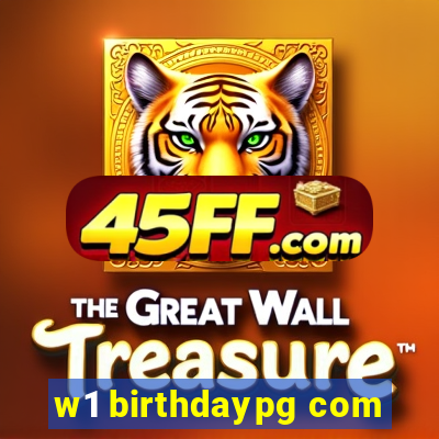 w1 birthdaypg com